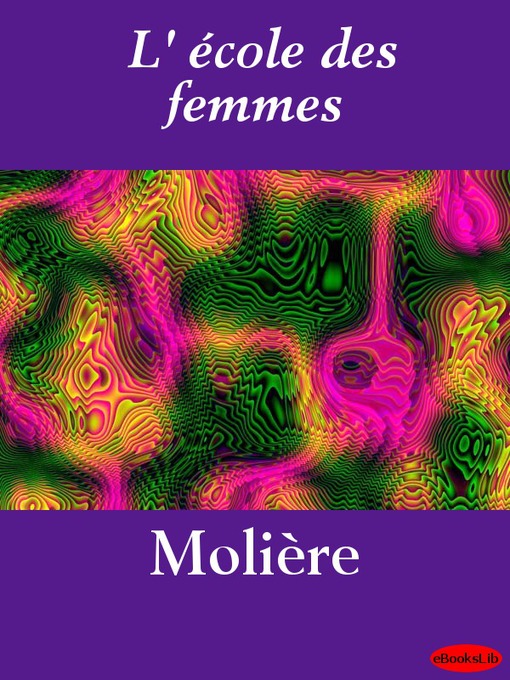 Title details for L'Ecole des femmes by Molière - Available